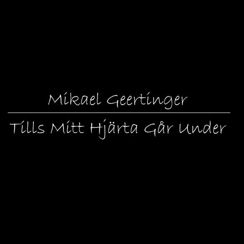 Tills mitt hjärta går under Official TikTok Music album by Mikael