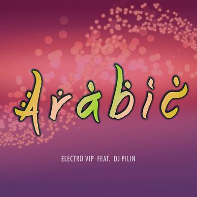 Arabic By Electro VIP, Dj Pilin's cover