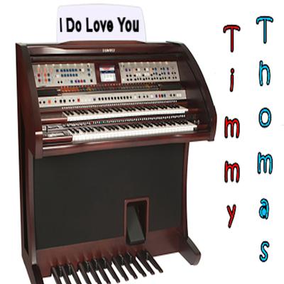 I Do Love You By Timmy Thomas, Betty Wright, Ish Ledesma, Ron Albert, Howard Albert, Steve Alaimo's cover