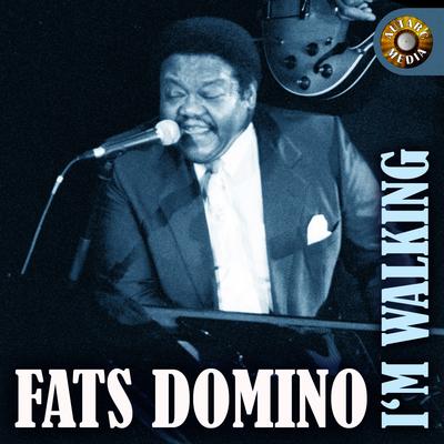 I'm Walking By Fats Domino's cover