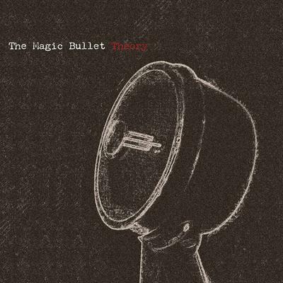 The Magic Bullet Theory's cover