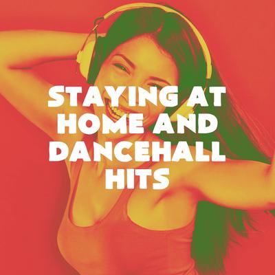 Staying At Home And Dancehall Hits's cover