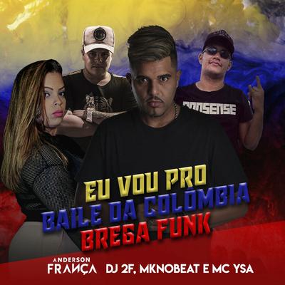 Baile da Colômbia (Brega Funk) (Remix) By MC Ysa, DJ 2F, DJ Anderson França, MK no Beat's cover