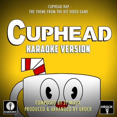 Cuphead Rap (From "Cuphead") (Karaoke) By Urock Karaoke's cover