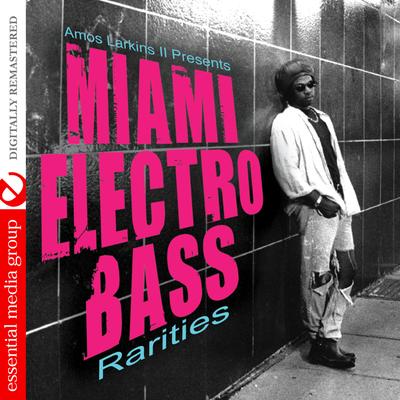 Amos Larkins II Presents Miami Electro Bass Rarities's cover