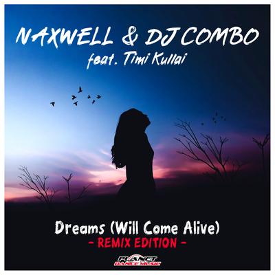 Dreams (Will Come Alive) (Tunebazz Inc. Remix) By NaXwell, DJ Combo, Timi Kullai, Tunebazz Inc.'s cover