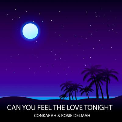 Can You Feel The Love Tonight By Conkarah, Rosie Delmah's cover