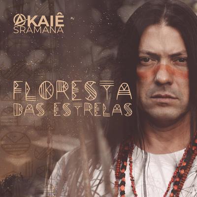 Floresta das Estrelas By AKAIÊ SRAMANA's cover