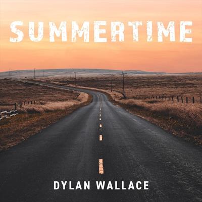 Summertime By Dylan Wallace's cover