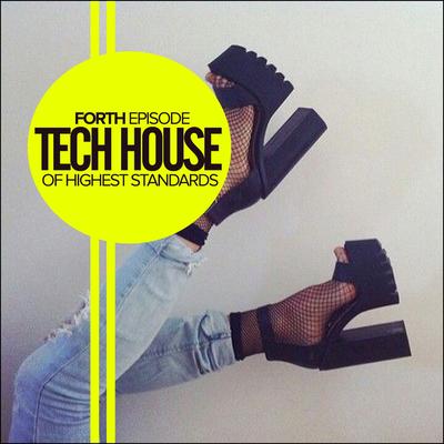 Tech House Of Highest Standards: Forth Episode's cover