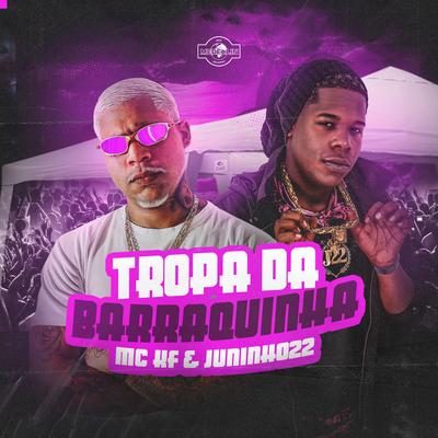 Tropa da Barraquinha By Mc KF, Dj Juninho 22's cover