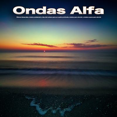 Ondas Alfa - Latidos binaurales y Las olas del mar's cover