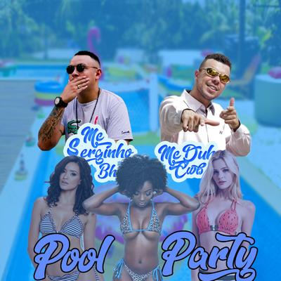 Pool Party By Lil Tec, Mc Serginho BH, Mc Duh Cwb's cover