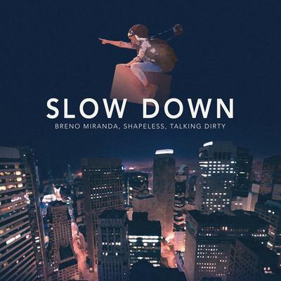 Slow Down By Talking Dirty, Shapeless, Breno Miranda's cover