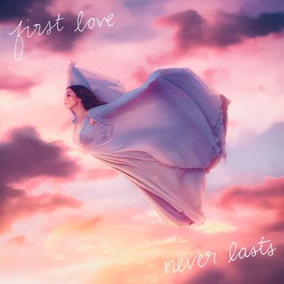 First Love Never Lasts By Kira Kosarin's cover