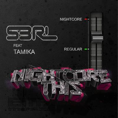 Nightcore This (DJ Edit) By S3RL, Tamika's cover