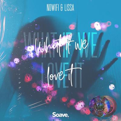 What If We Love It By nowifi, Lissa's cover
