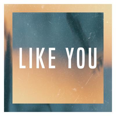 Like You By Kayou.'s cover