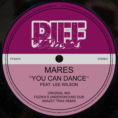 You Can Dance (Snazzy Trax Remix) By Mares, Lee Wilson, Snazzy Trax's cover