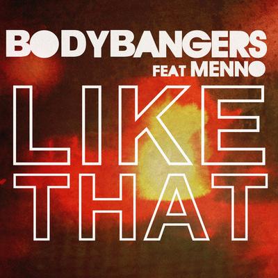Like That (Radio Edit) By Bodybangers, Menno's cover