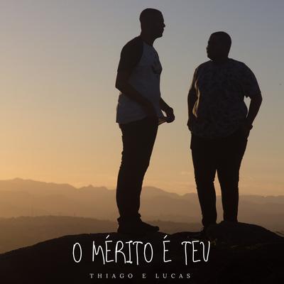 O Mérito É Teu (Playback) By Thiago e Lucas's cover