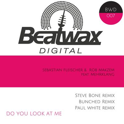 Do You Look at Me (Steve Bone Remix)'s cover