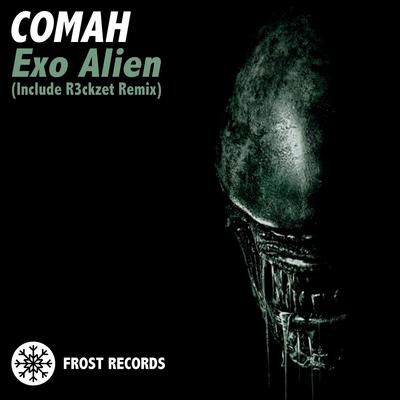 Exo Alien (R3ckzet Remix) By Comah, R3ckzet's cover