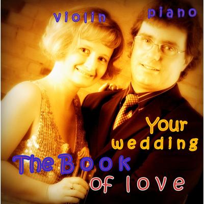 The Book of Love Your Wedding (Violin & Piano)'s cover