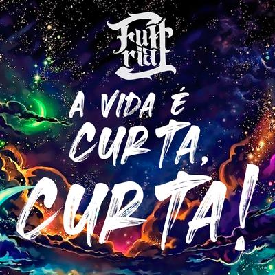 A Vida É Curta, Curta! By Furiah's cover