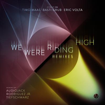 We Were Riding High (Rodriguez Jr. Remix) By Timo Maas, Basti Grub, Eric Volta, Rodriguez Jr.'s cover