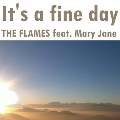 It's a Fine Day (Radio) By The Flames Feat Mary Jane's cover