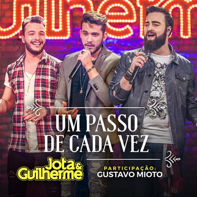 Um Passo de Cada Vez By Gustavo Mioto, Jota & Guilherme's cover