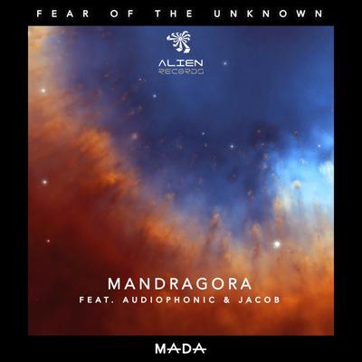 Fear of the Unknown (Original Mix) By Mandragora, Audiophonic!, Jacob's cover