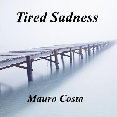 Tired Sadness By Mauro Costa's cover