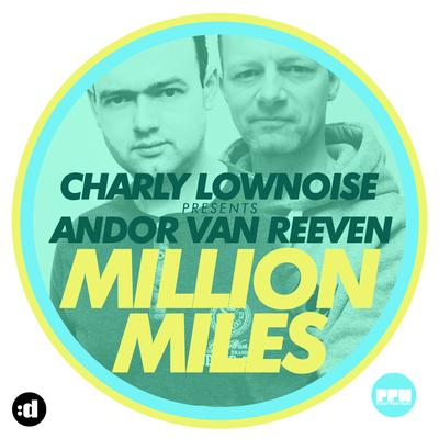 Million Miles (Radio Edit) By Charly Lownoise, Andor van Reeven's cover