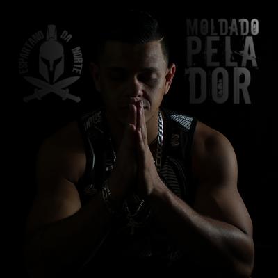 Moldado pela Dor By Espartano da Norte's cover