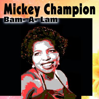 I'm a Woman By Mickey Champion's cover