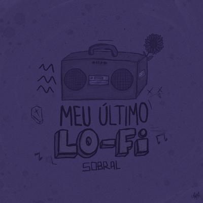 Meu Último Lo-Fi By Sadstation, Sobral's cover