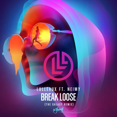 Break Loose (The Galaxy Remix)'s cover