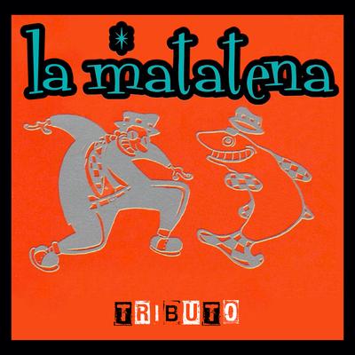 La Matatena Tributo's cover