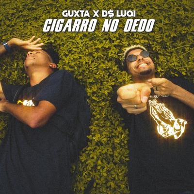 Cigarro no Dedo By D$ Luqi, Guxta's cover