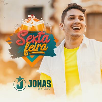 Sexta-Feira By Jonas Esticado's cover