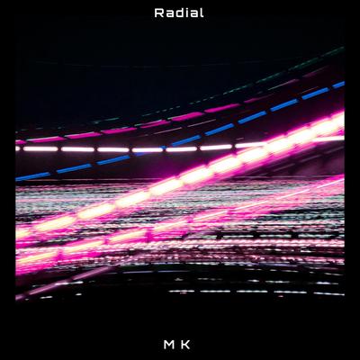 Radial (Original Mix) By MK (JPN)'s cover