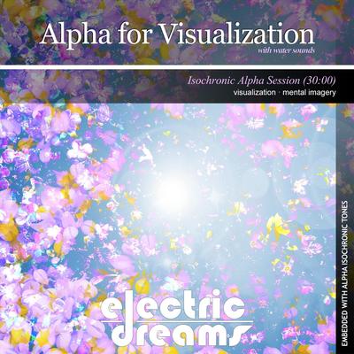 Alpha for Visualization By Electric Dreams's cover