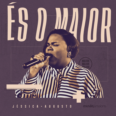 És o Maior (Ao Vivo) By Jéssica Augusto's cover