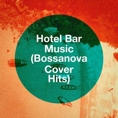 Hotel Bar Music (Bossanova Cover Hits)'s cover