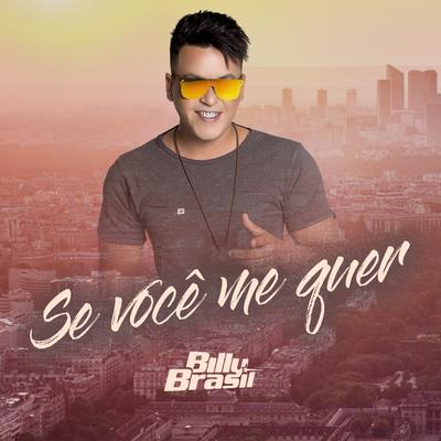 Se Você Me Quer By Billy Brasil's cover