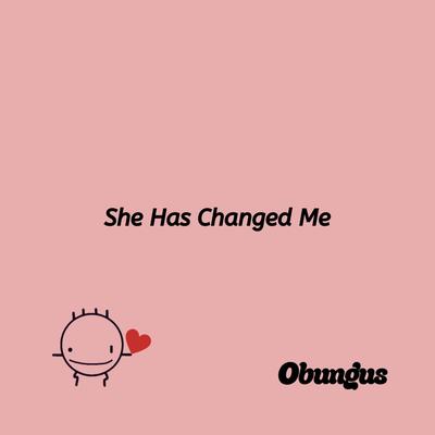 She Has Changed Me's cover