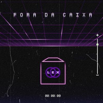 Fora da Caixa By Lex's cover