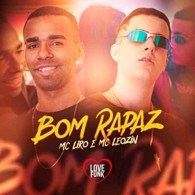 Bom Rapaz By Mc Leozin, MC Liro's cover